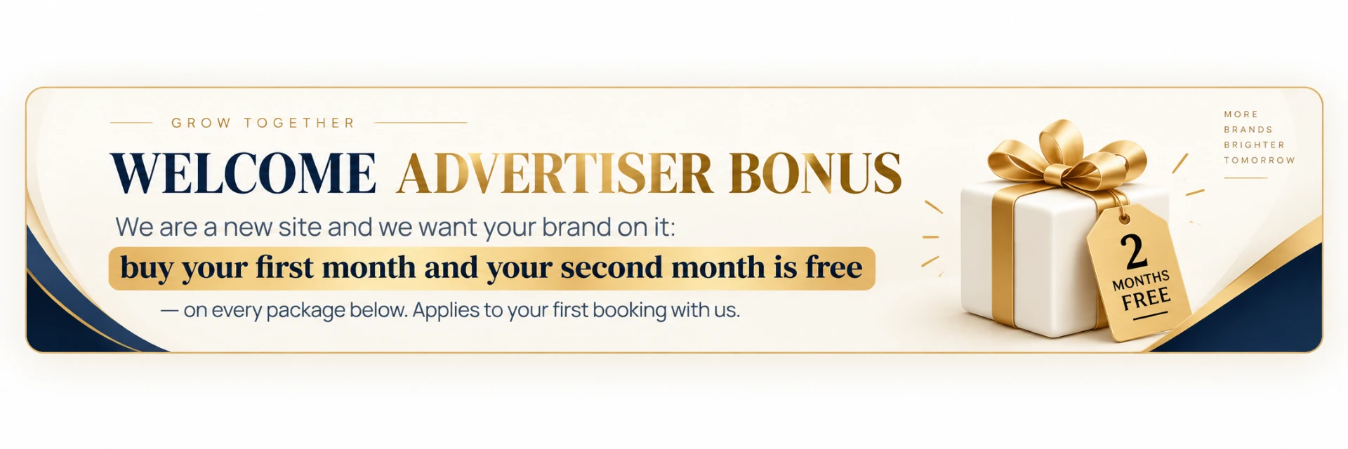 Welcome advertiser bonus — buy your first month and your second month is free, on every package. Applies to your first booking with us.